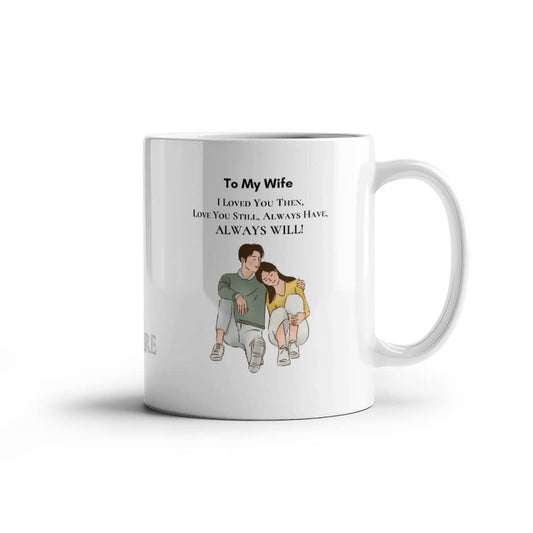 White Ceramic Mug | My Wife | Always Will Love You